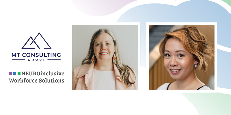 The image has two logos on the left side, the first says: MT Consulting Group, the second says Neuroinclusive Workforce Solutions. there are two headshots to the right of the logos. The one in the centre is of a white woman with long blond hair, she is smiling and wearing a peach coloured blazer. The other is of a woman with darker brown skill and short brown and blond coloured hair. She is wearing a white top with black trim. Both women are smiling and look professional.
