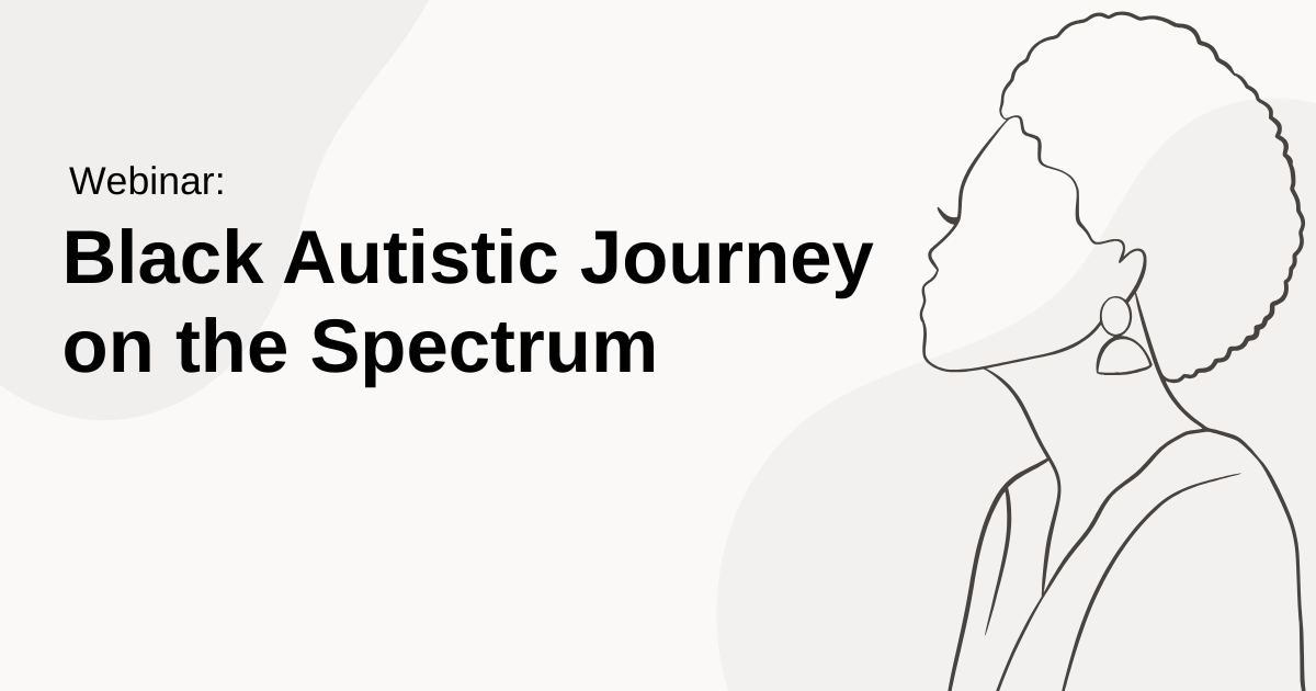 "Webinar: Black Autistic Journey on the Spectrum" with a line drawing of a person's profile.
